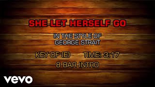 Watch George Strait She Let Herself Go video