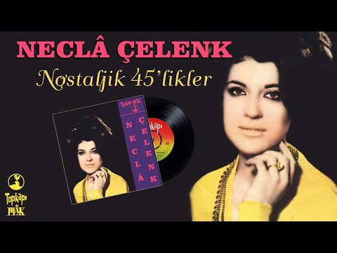 Necla Çelenk - Nostaljik 45'likler - Full Album Remastered Temizlenmiş Kayıtlar