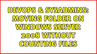DevOps & SysAdmins: Moving folder on Windows Server 2008 without counting files (2 Solutions!!) Net Worth
