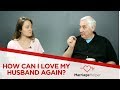 How To Love and Respect My Husband Again