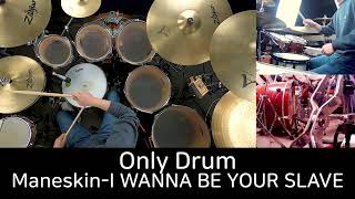 (Only Drum)Maneskin - I WANNA BE YOUR SLAVE - Drum Cover by DCF(유한선)