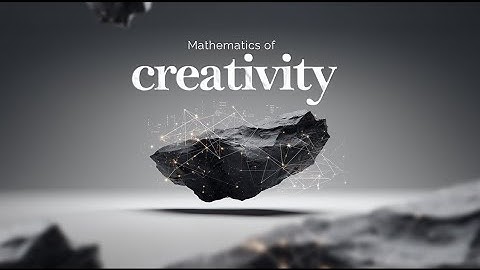 The Mathematics of Creativity | Why Genius Follows a Formula