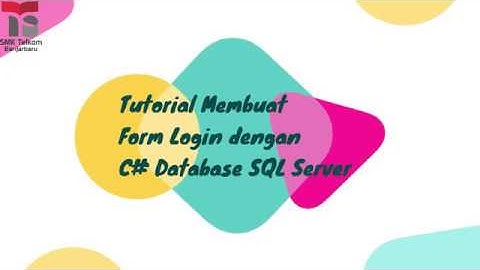 Tutorial Membuat form login menggunakan C# visual studio