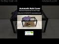 Automatic Rain Cover mechanical Engineering Final year project
