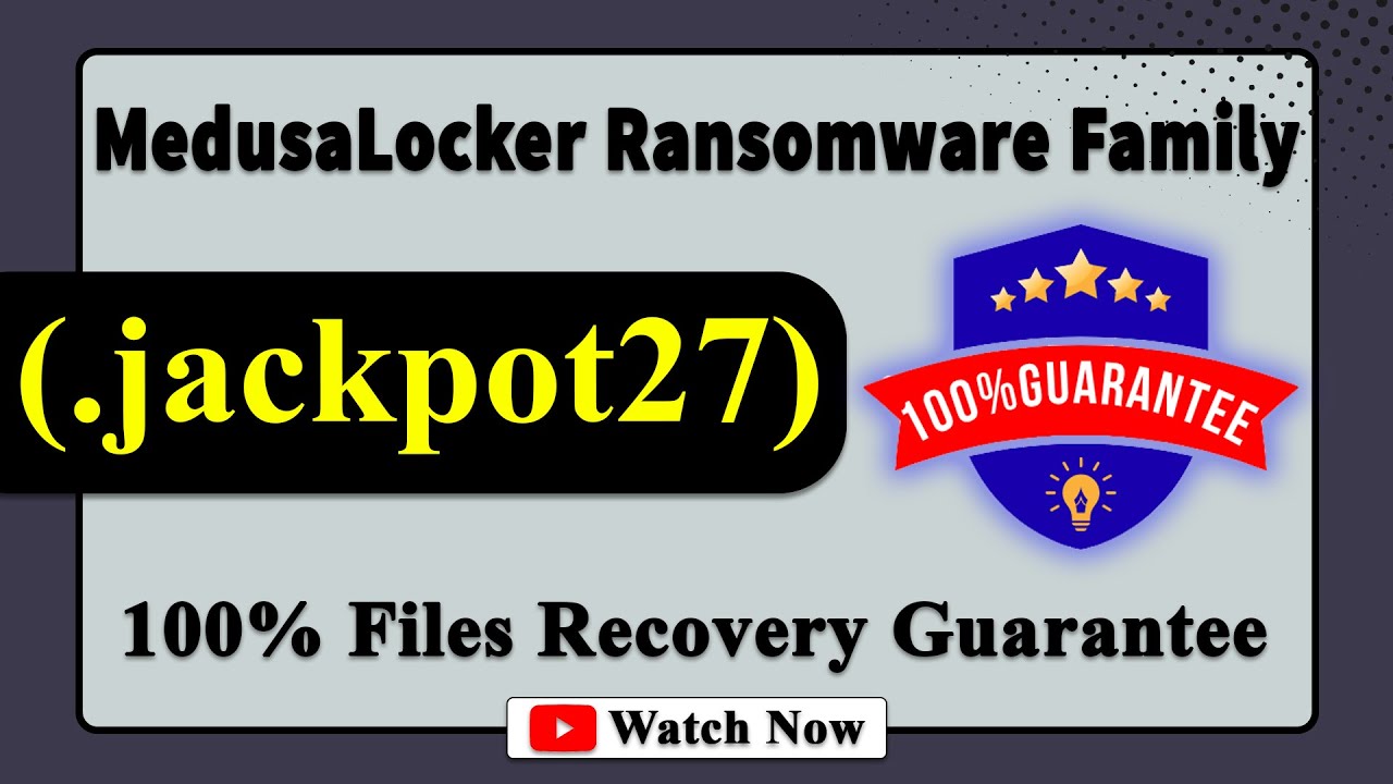 || SOLVED ✅🔘|| Jackpot (.jackpot27) MedusaLocker family ransomware virus - removal and decryption