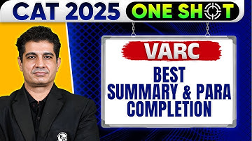 Best Summary and Para Completion | CAT 2025 VARC One Shot