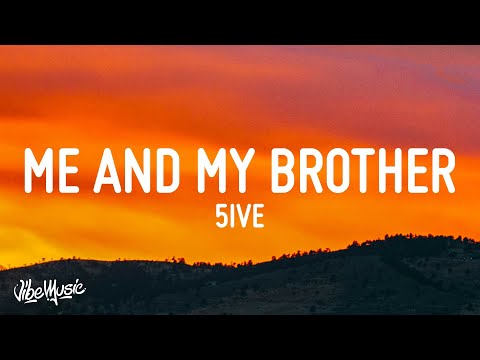 5ive - Me And My Brother (Lyrics) "Who I&rsquo;m gon&rsquo; call when it&rsquo;s time to ride"