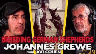 Breeding the Best German Shepherds with Johannes Grewe and Avi Cohen - EP 102