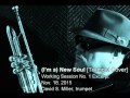 New Soul [Trumpet Cover] Working Session Excerpt - David Miller, trumpet