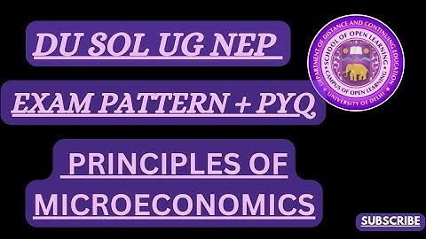 Principles of microeconomics-I,GE, Semester 1,Exam pattern plus pyq paper questions, DU SOL UG NEP