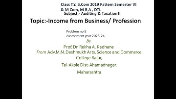 Income from Business Problem no 8 Gayatri (A.Y 2023-24) Topic Taxation useful to T Y BCom, M Com DTL