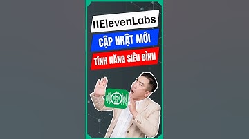 Elevenlab Cập Nhật Tính Năng Mới Tạo Giọng đọc hơn cả người Thật