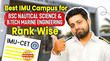 What are the Best IMU Campuses for BSc Nautical Science or B.Tech Marine Engineering? (2025)