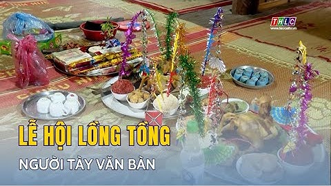 Rộn ràng lễ hội Lồng Tồng | THLC