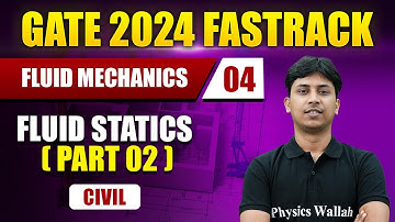 Fluid Mechanics 04 | Fluid Statics (Part 02) | Civil Engineering | GATE 2024 FastTrack Batch