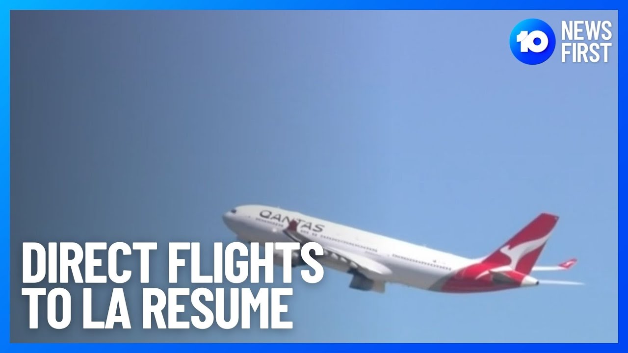 Flights To LA Resumes | 10 News First