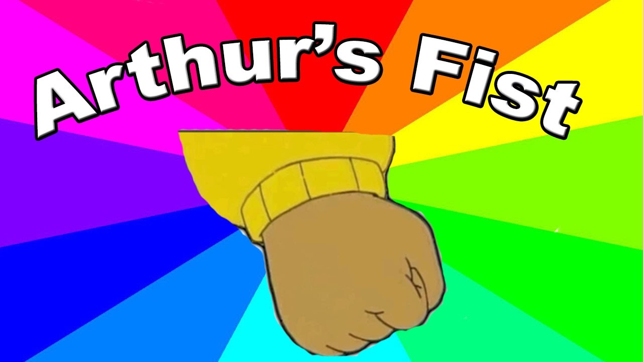 Arthur Fist Memes