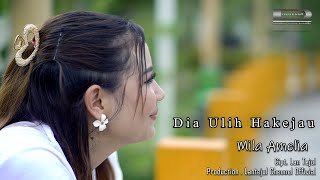 DIA ULIH HAKEJAU- By  MILA AMELIA-Songwritter-LAN TEJUL(MUSIC VIDEO )
