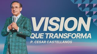 VISION QUE TRANSFORMA - P Cesar Castellanos