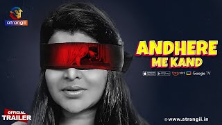 Andhere Me Kand | Official Trailer | Releasing On 13th October | Satrangii | Subscribe Atrangii App