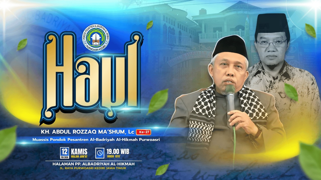 🔴 HAUL KH. ABDUL ROZZAQ MA'SHUM Ke-27  |  PP. Al-Badriyah Al-Hikmah Purwoasri 2026