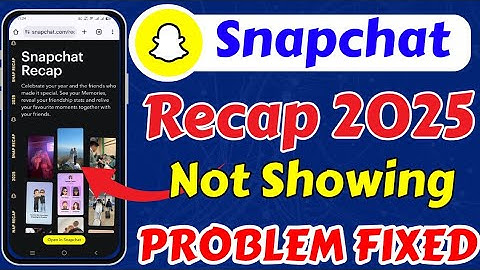 Fix Snapchat Recap 2025 Not Showing in App | How To Get Snapchat Recap 2025 Today Fix 
