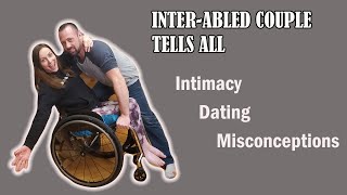 Candid TellAll Interview About Life as an Interabled Couple//How I Found Love in a Wheelchair