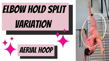 Elbow hold split variation on aerial Hoop tutorial