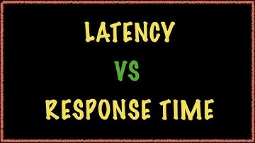 Latency vs Response time in distributed systems