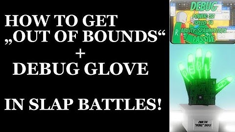 How To Get DEBUG GLOVE + „OUT OF BOUNDS“ BADGE in Slap Battles!