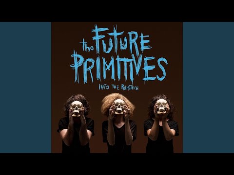 Into the Primitive