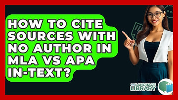 How To Cite Sources With No Author In MLA Vs APA In-text? - The Language Library