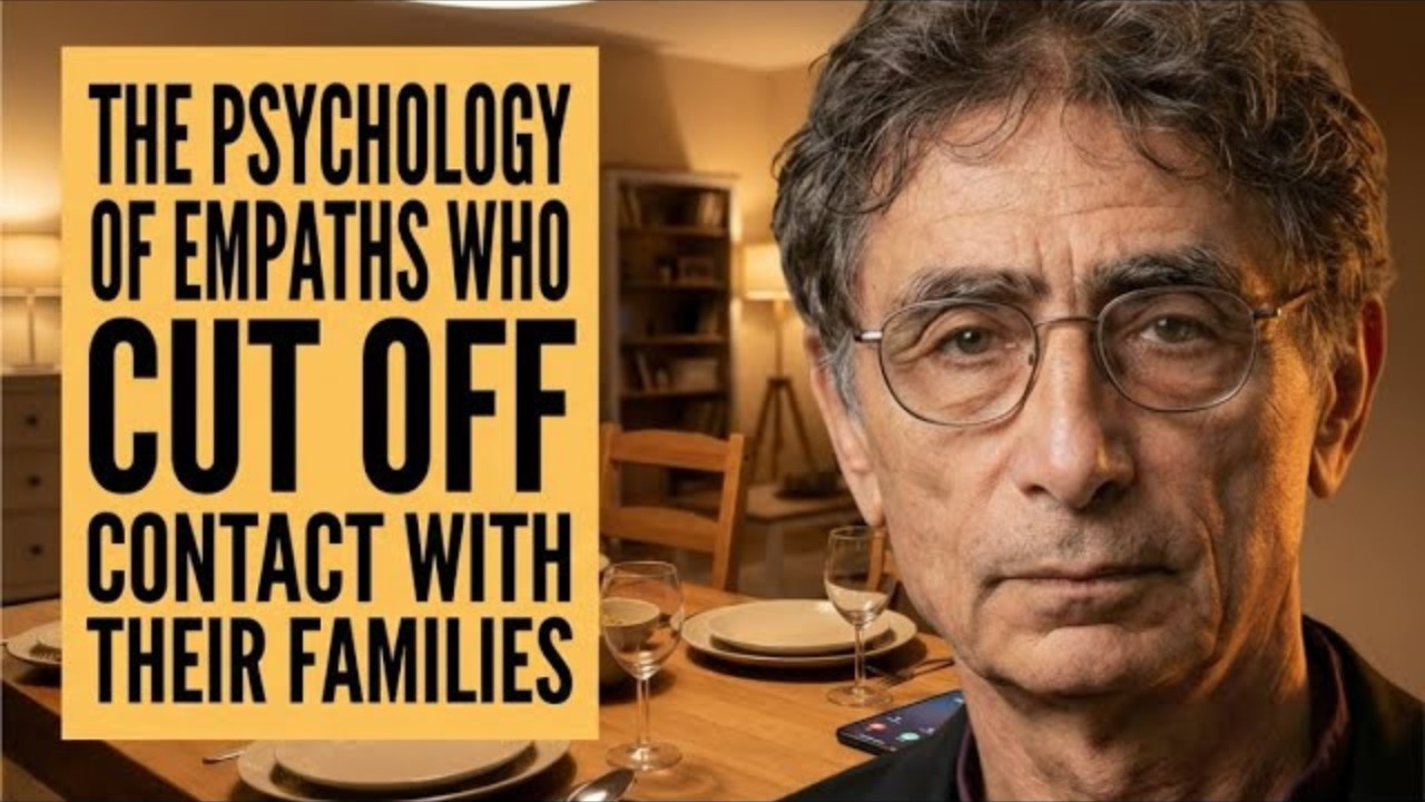 The Psychology Of Empaths Who Cut Off Contact With Their Families || DR. GABOR MATÉ SPEECH