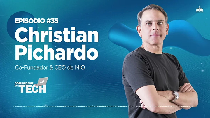 Episodio 35 - Christian Pichardo MIO