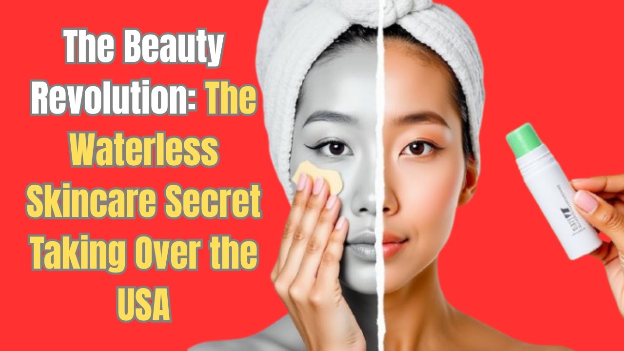 The Beauty Revolution: The Waterless Skincare Secret Taking Over the USA!