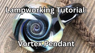 Vortex Lampworking Tutorial: How to Make a Glass Vortex Pendant, Glass Blowing Vortex Demonstration