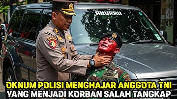 OKNUM POLISI APES SALAH TANGKAP ANGGOTA TNI YANG SEDANG MELAKSANAKAN TUGAS NEGARA