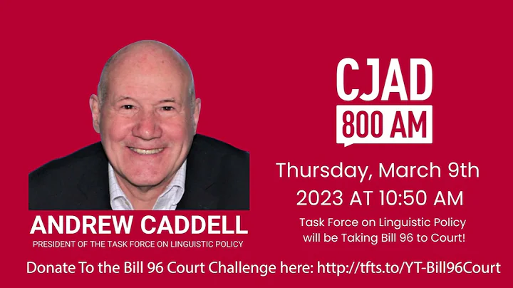 Andrew Caddell CJAD March 9 2023 - Taking Bill 96 ...