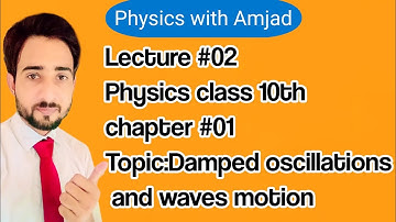 Damped oscillations|shock absorbers|wave and wave motion||lecture 2|10th physics|voice of knowledge