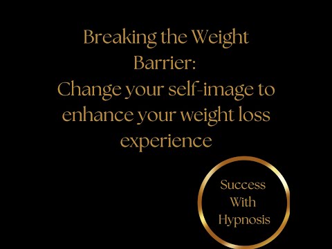 How Your Self-Image helps or hinders weight loss.