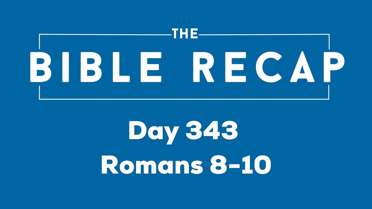 Day 343 (Romans 8-10) - YouTube
