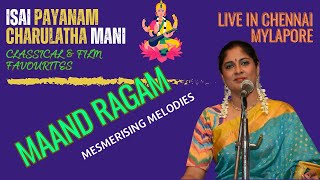 Maand Ragam in Classical and Film Music - Isai Payanam with Charulatha Mani