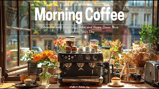 Morning Coffee Harmony☕ - Relaxation with Sweet Jazz Vibes and Happy Bossa Nova to Brighten Your Day by Coffee & Melodies Jazz 417 views 11 days ago 25 hours