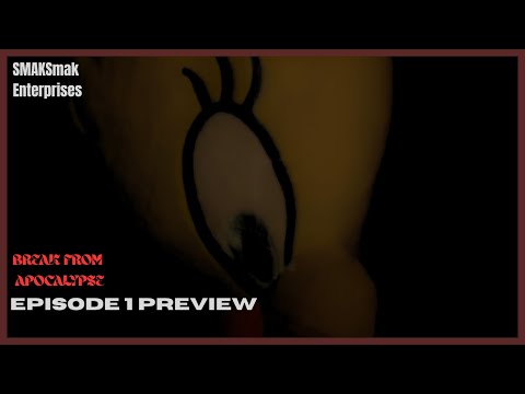 Break from Apocalypse | Episode 1 Preview | SMAKSmak Enterprises