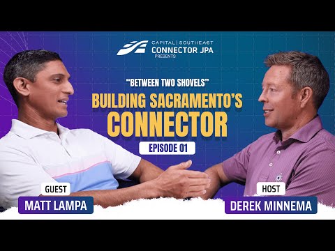 Between Two Shovels Ep.1:  Building Sacramento&#039s Connector w/ Matt Lampa, Principal Civil Engineer