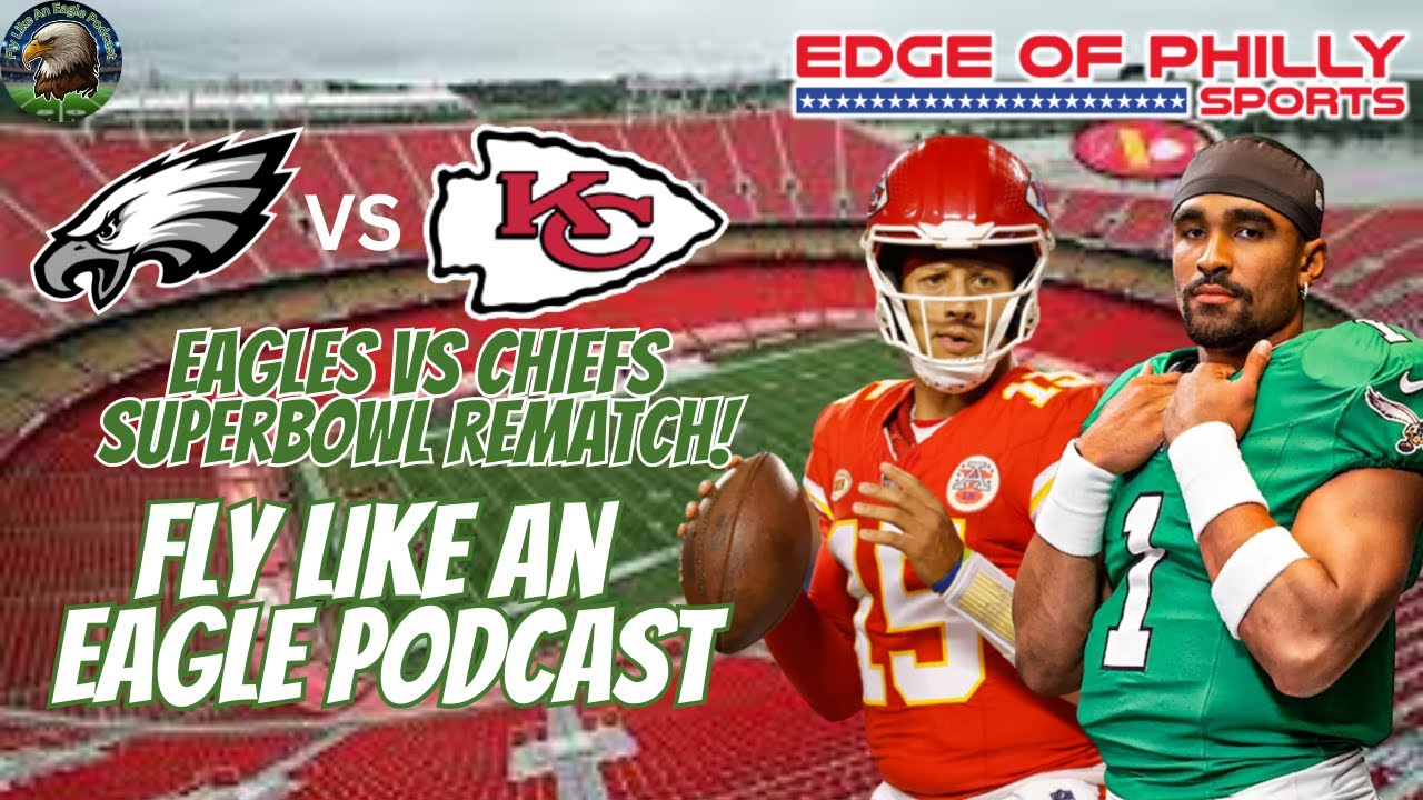 EAGLES Vs CHIEFS Preview | Super Bowl Rematch | Fly Like an Eagle ...