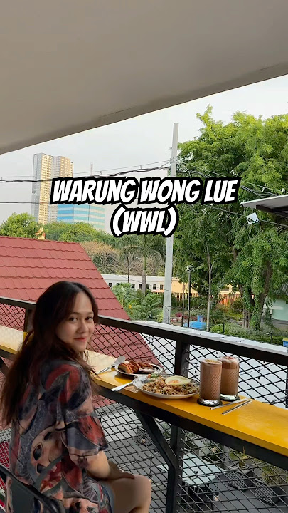 BARU TAU ADA TEMPAT MAKAN DAN NONGKRONG WITH VIEW YANG CUAKEP DI SURABAYA!, WARUNG WONG LUE SURABAYA