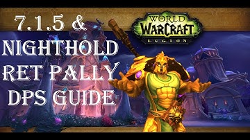 Wow-Legion-Ret Pally DPS Guide-Nighthold/7.1.5