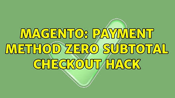 Magento: Payment method Zero Subtotal Checkout hack (2 Solutions!!)
