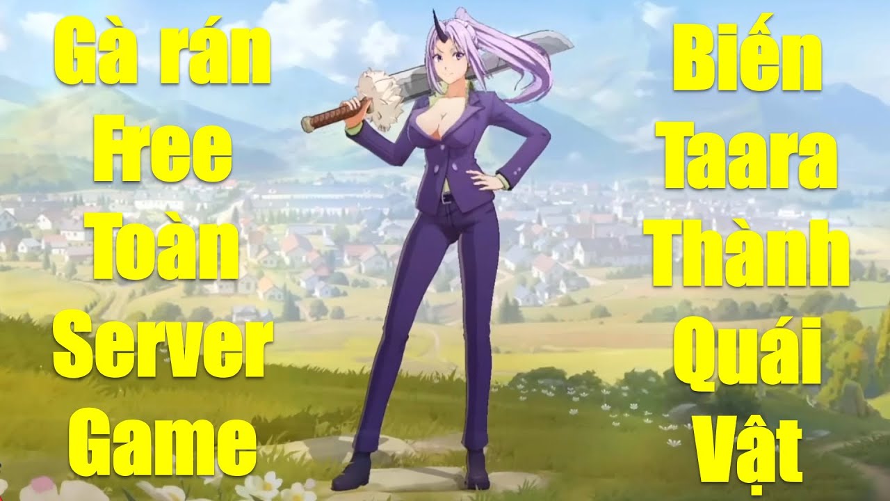 Gà rán Free Siêu phẩm hợp Tác Chuyển Sinh thành Slime Shion biến Taara thành quái vật gánh team